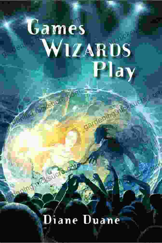 Cover Art Of Games Wizards Play By Diane Duane Featuring A Group Of Young Wizards Standing In A Magical Forest Games Wizards Play (Young Wizards 10)