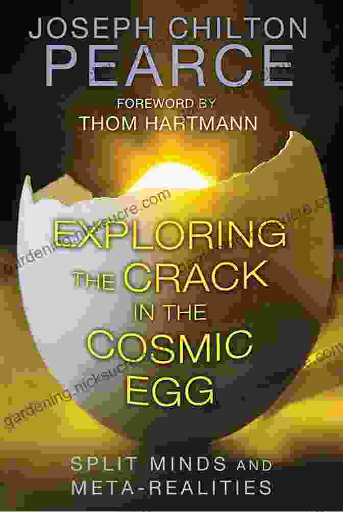 The Cosmic Egg Cracking Open, Giving Birth To Creation The Crack In The Cosmic Egg: New Constructs Of Mind And Reality