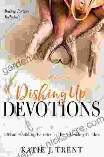 Dishing Up Devotions: 36 Faith Building Activities For Homeschooling Families