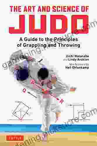 The Art And Science Of Judo: A Guide To The Principles Of Grappling And Throwing