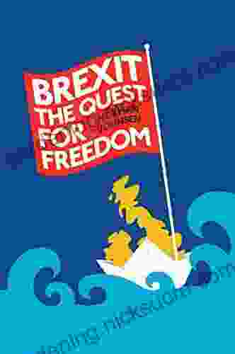 Brexit: The Quest For Freedom