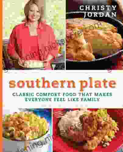 Southern Plate: Classic Comfort Food That Makes Everyone Feel Like Family