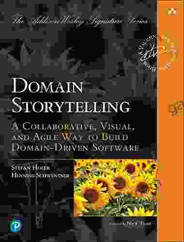 Domain Storytelling: A Collaborative Visual And Agile Way To Build Domain Driven Software (Addison Wesley Signature (Vernon))
