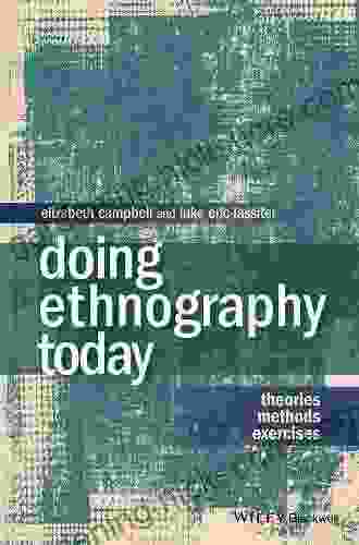 Doing Ethnography Today: Theories Methods Exercises