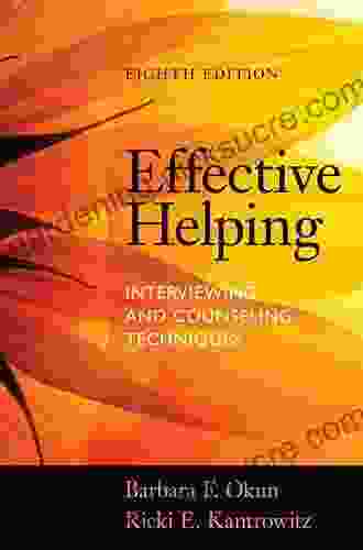 Effective Helping: Interviewing And Counseling Techniques