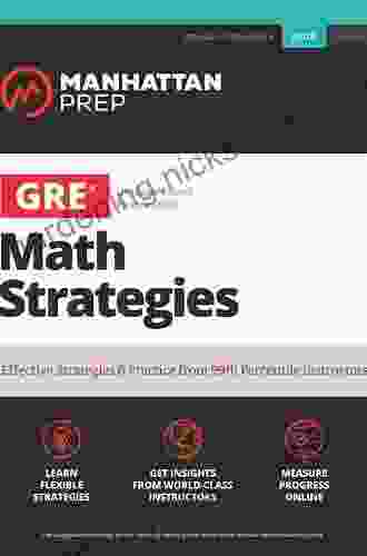 GRE Math Strategies: Effective Strategies Practice From 99th Percentile Instructors (Manhattan Prep GRE Strategy Guides)