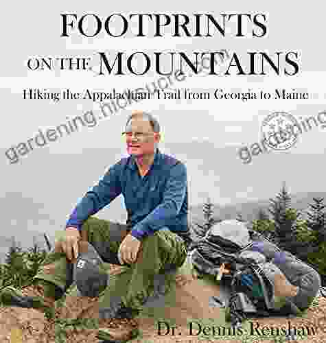 Footprints On The Mountains: Hiking The Appalachian Trail From Georgia To Maine