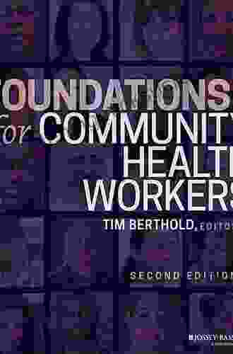 Foundations For Community Health Workers (Jossey Bass Public Health)