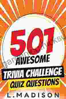 501 Awesome Trivia Challenge Quiz Questions: Fun General Knowledge And Random Facts Question And Answer Game Perfect For Travel Activity Family Night Questions General Knowledge Game Books)