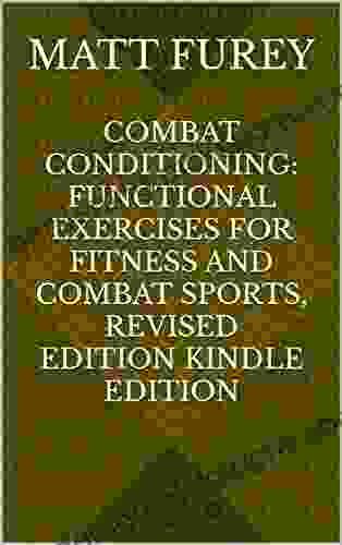 Combat Conditioning: Functional Exercises For Fitness And Combat Sports Revised Edition Edition