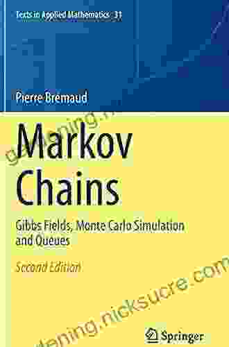 Markov Chains: Gibbs Fields Monte Carlo Simulation And Queues (Texts In Applied Mathematics 31)