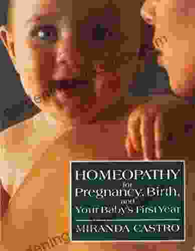 Homeopathy For Pregnancy Birth And Your Baby S First Year