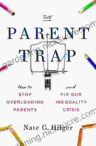 The Parent Trap: How To Stop Overloading Parents And Fix Our Inequality Crisis