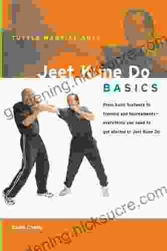 Jeet Kune Do Basics: Everything You Need To Get Started In Jeet Kune Do From Basic Footwork To Training And Tournaments (Tuttle Martial Arts Basics)