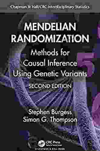Mendelian Randomization: Methods For Causal Inference Using Genetic Variants (Chapman Hall/CRC Interdisciplinary Statistics)