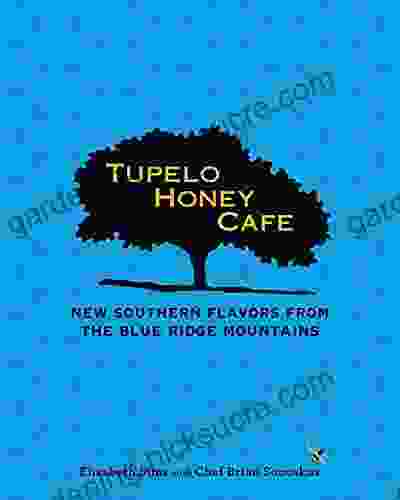 Tupelo Honey Cafe: New Southern Flavors From The Blue Ridge Mountains