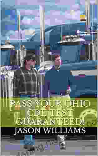 Pass Your Ohio CDL Test Guaranteed 100 Most Common Ohio Commercial Driver S License With Real Practice Questions