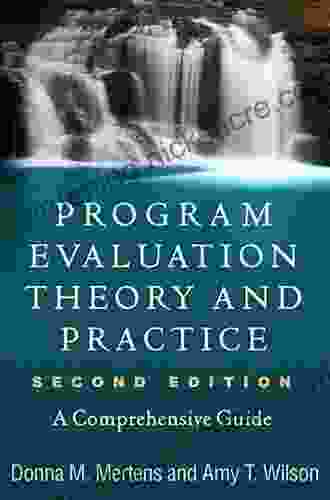Program Evaluation Theory And Practice Second Edition: A Comprehensive Guide