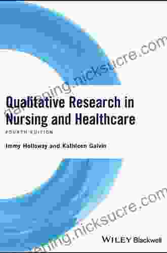 Qualitative Research In Nursing And Healthcare
