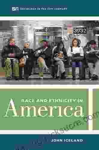 Race And Ethnicity In America (Sociology In The Twenty First Century 2)