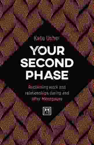 Your Second Phase: Reclaiming Work And Relationships During And After Menopause