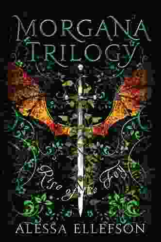 Rise Of The Fey: A Modern Arthurian Legend (Morgana Trilogy 2)