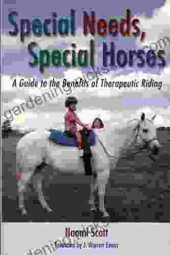 Special Needs Special Horses: A Guide To The Benefits Of Therapeutic Riding (Practical Guide 4)