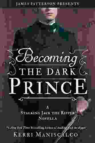 Becoming The Dark Prince: A Stalking Jack The Ripper Novella