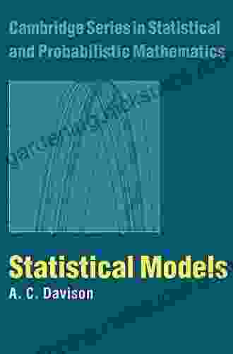 Statistical Models (Cambridge In Statistical And Probabilistic Mathematics 11)