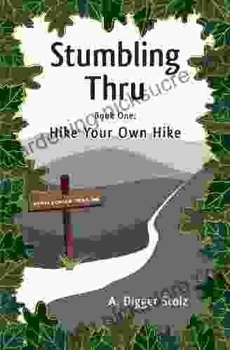 Stumbling Thru: Hike Your Own Hike