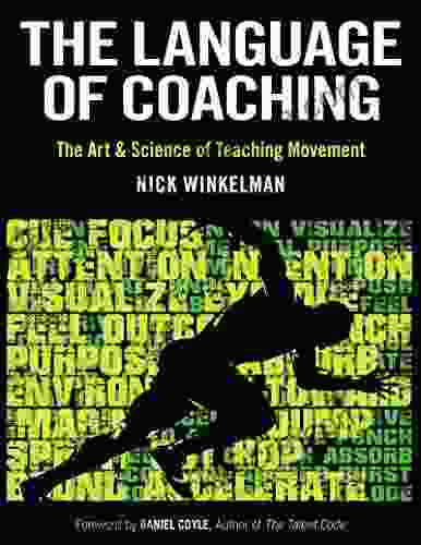 The Language Of Coaching: The Art Science Of Teaching Movement