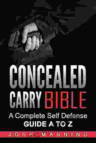 Concealed Carry Bible: A Complete Self Defense Guide A To Z