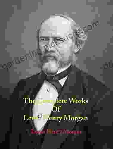 The Complete Works Of Lewis Henry Morgan