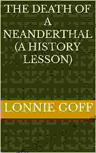 The Death Of A Neanderthal (A History Lesson)
