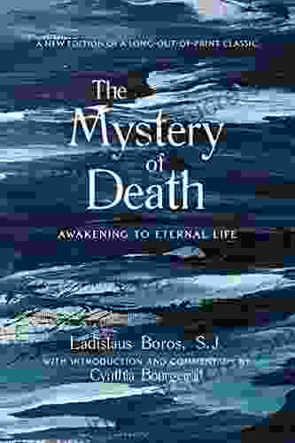 The Mystery Of Death: Awakening To Eternal Life