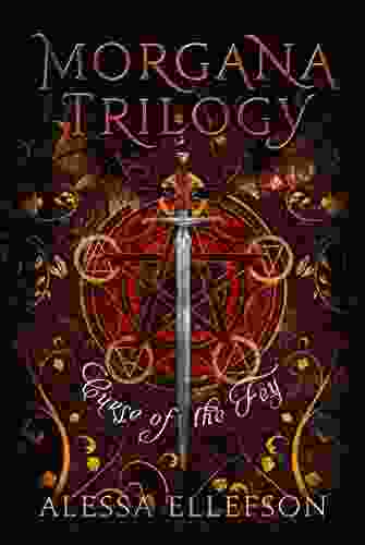 Curse Of The Fey: A Modern Arthurian Legend (Morgana Trilogy 3)