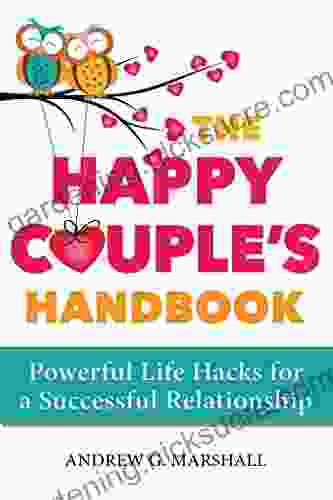 The Happy Couple S Handbook: Powerful Life Hacks For A Successful Relationship