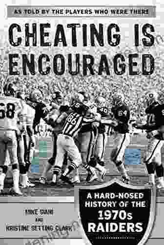 Cheating Is Encouraged: A Hard Nosed History Of The 1970s Raiders