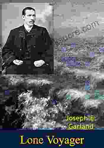 Lone Voyager Joseph E Garland