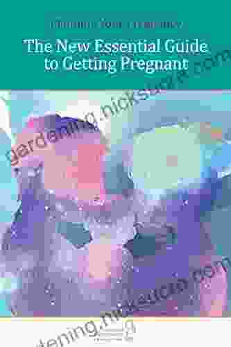 Planning Your Pregnancy: The New Essential Guide To Getting Pregnant