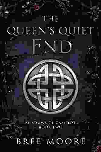 The Queen S Quiet End (Shadows Of Camelot 2)