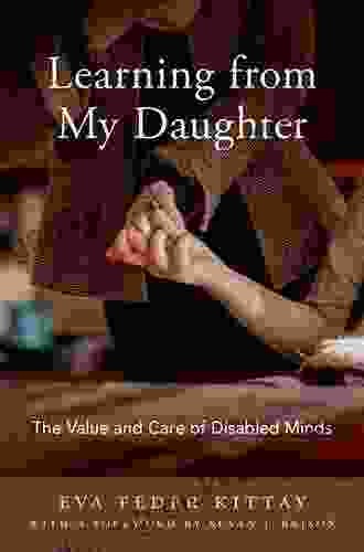 Learning From My Daughter: The Value And Care Of Disabled Minds