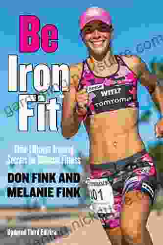 Be IronFit: Time Efficient Training Secrets For Ultimate Fitness