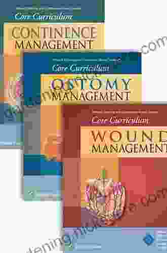 Wound Ostomy And Continence Nurses Society Core Curriculum: Wound Management