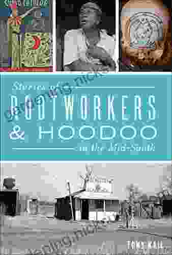Stories Of Rootworkers Hoodoo In The Mid South (American Heritage)