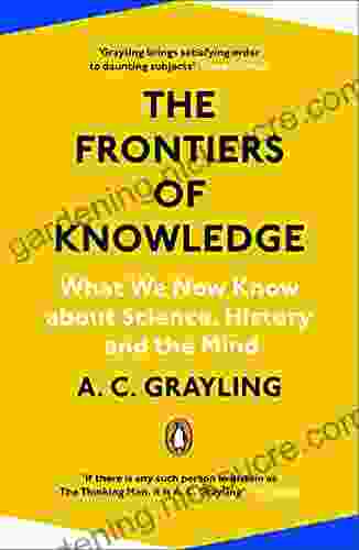 The Frontiers Of Knowledge: What We Know About Science History And The Mind