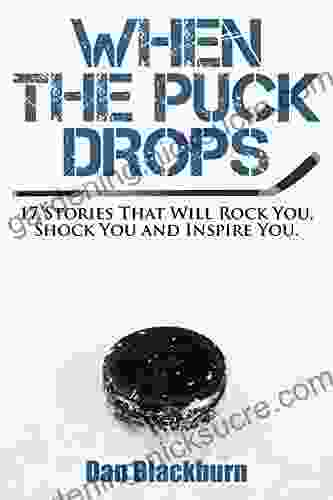 When The Puck Drops 17 Stories That Will Rock You Shock You And Inspire You