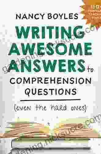 Writing Awesome Answers To Comprehension Questions (Even The Hard Ones)